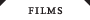 Films